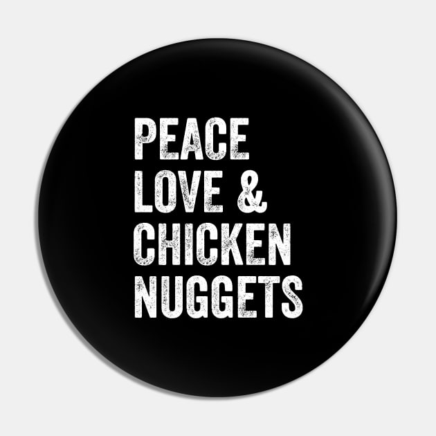 Peace love and chicken nuggets Pin by captainmood