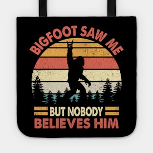 Bigfoot saw me but nobody believes him Tote