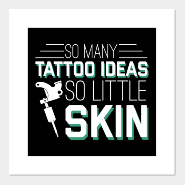 Many Tattoo Ideas Little Skin Artist Shirt Tattoo Artist Funny Gift Lover Poster Und Kunst Teepublic De