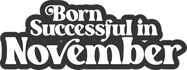 Born Successful in November - Birth Month (3) - Birthday Kids T-Shirt by Vector-Artist