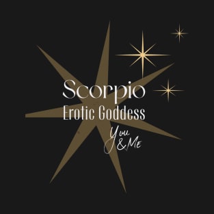 Scorpio Erotic Goddess T-Shirt