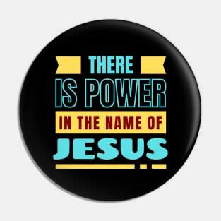 There Is Power In The Name Of Jesus | Christian Pin