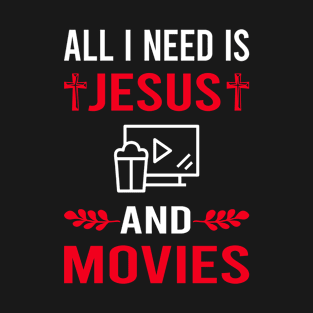 I Need Jesus And Movie Movies T-Shirt