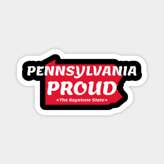 Pennsylvania Proud State Motto The Keystone State Print Pennsylvania Magnes Teepublic Pl