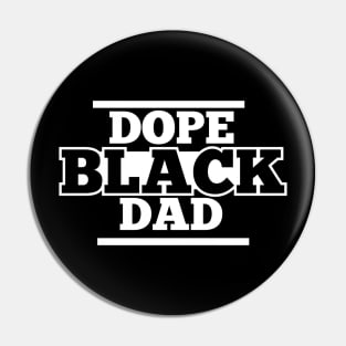 Dope Black Dad, Black Man, Black Father Pin