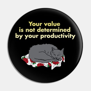 Your value is not determined by your productivity Pin
