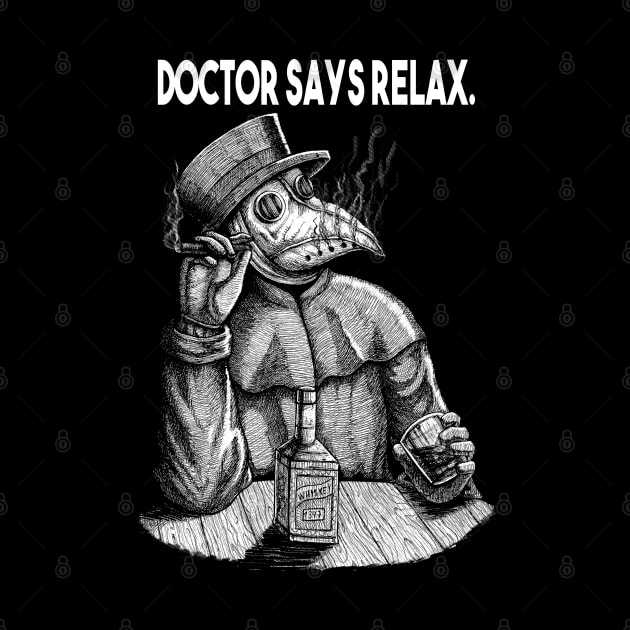 Doctor Says Relax. Plague Doctor by grimsoulart