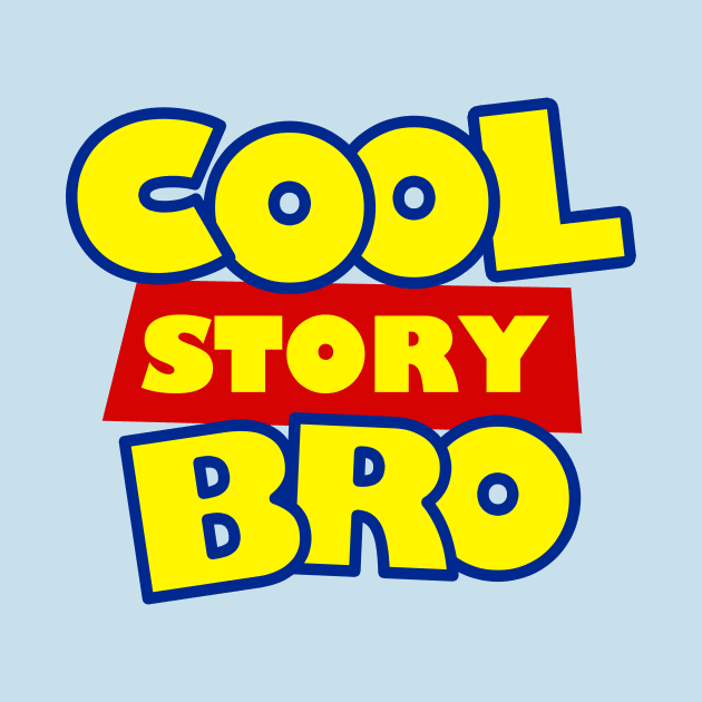 Cool Story Bro T-Shirt by dumbshirts