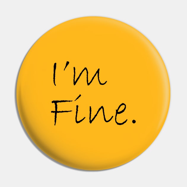I'm Fine Pin by dblaiya