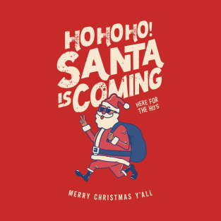 Santa Claus Is Coming - Funny Santa Christmas Gift T-Shirt