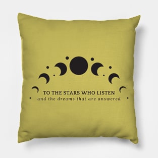 To The Stars Who Listen and The Dreams that are Answered ACOTAR book quote SJM Pillow