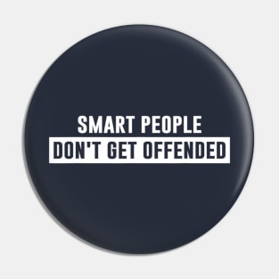 Smart People Don't Get Offended Sarcastic Saying Pin