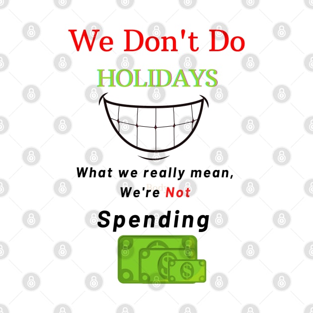 We Don't Do Holidays by Say What You Mean Gifts