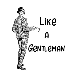 Like a Gentleman T-Shirt