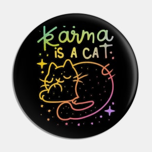 Karma Is A Cat Pin