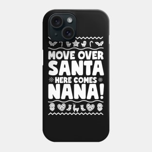 Move Over Santa Here Comes Nana Phone Case