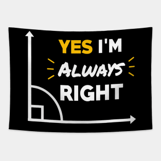 Im Always Right Humor Math Teacher Geometry Themed Tapestry