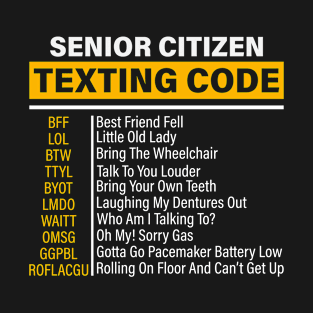 Senior Citizen Texting Code T-Shirt