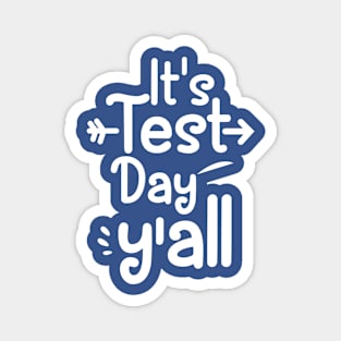 It's Test Day Y'all Magnet