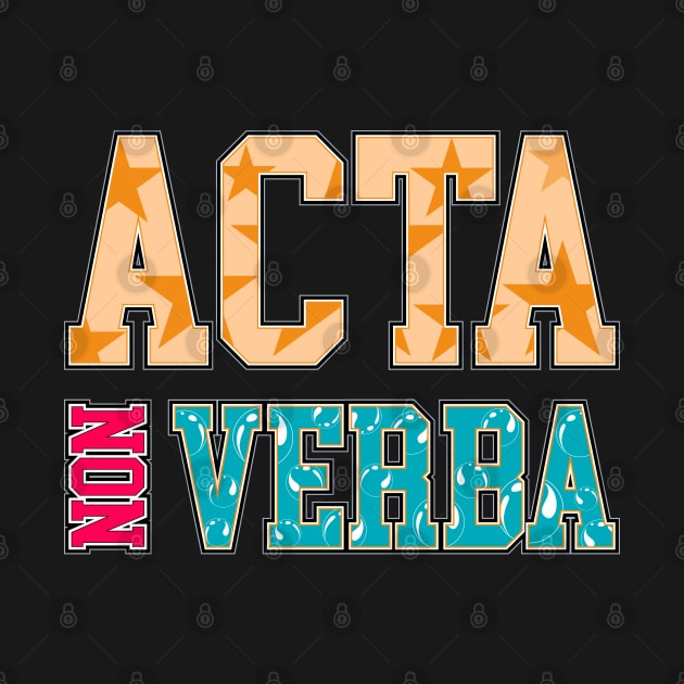 Take Action Not Words | Acta Non Verba | Latin Phrases Gifts by VISUALUV