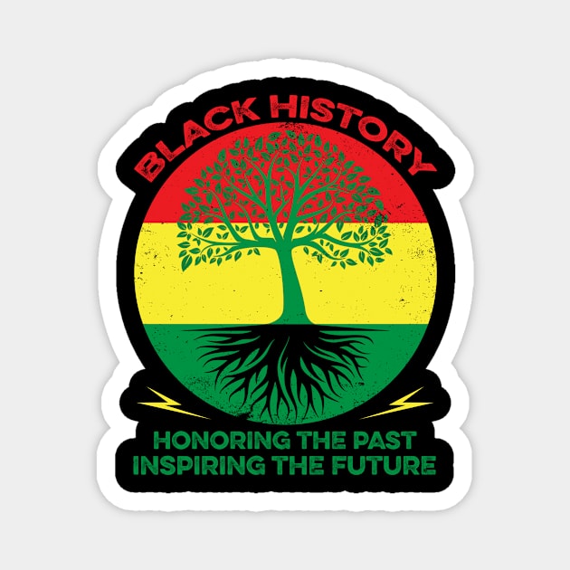 Black History Honoring The Past Inspiring The Future -  Black History Juneteenth Magnet by nakos