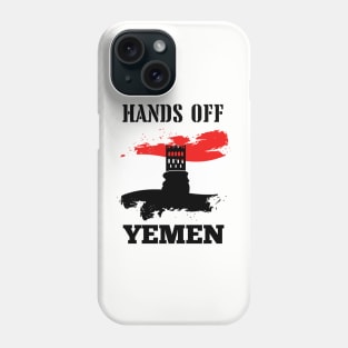 Hands off Yemen Phone Case