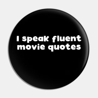 I speak fluent movie quotes Pin