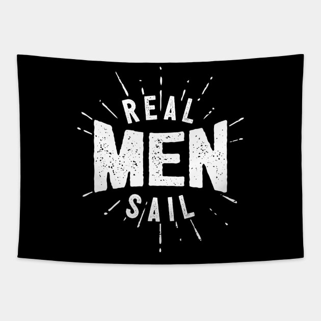 Real Men Sail Tapestry by thingsandthings