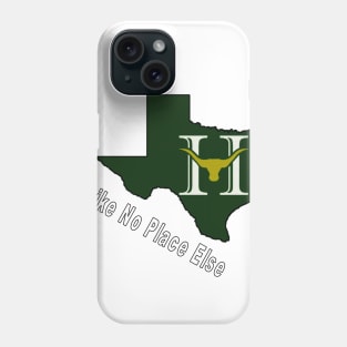 Harper Texas - Like No Place Else Phone Case