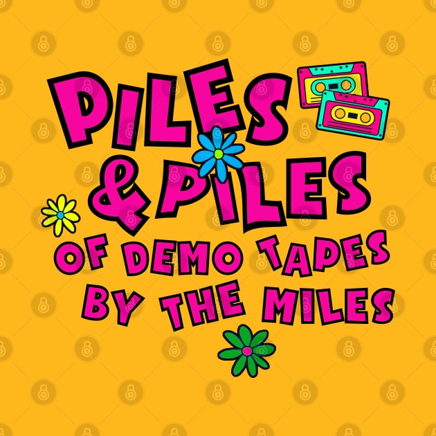 Piles and Piles of Demo Tapes By The Miles by PopCultureShirts