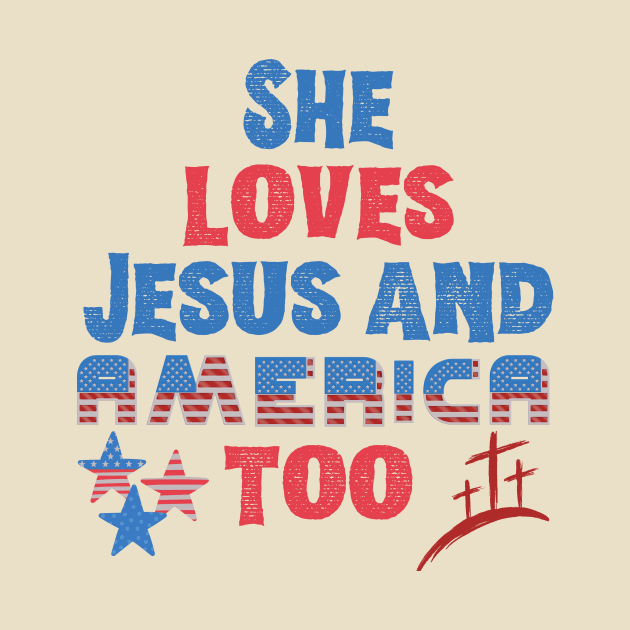 She Loves Jesus And America Too by Teewyld