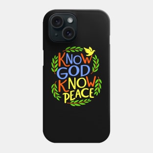 Know God Know Peace Phone Case