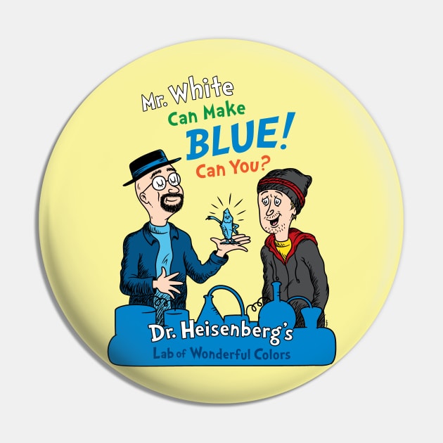 Mr. White Can Make Blue! Pin by mikehandyart