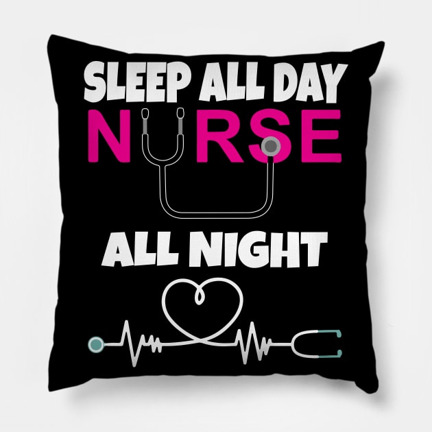 Sleep All Day Nurse All Night Pillow by Work Memes