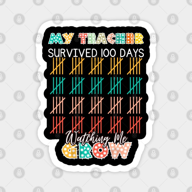 My Teacher Survived 100 Day Watching Me Grow 100 School Days Magnet by Emouran