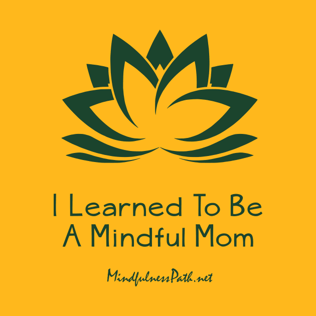 I Learned To Be a Mindful Mom by Heyday Threads