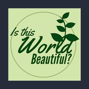 Is this world beautiful T-Shirt