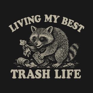 Living My Best Trash Life T-Shirt