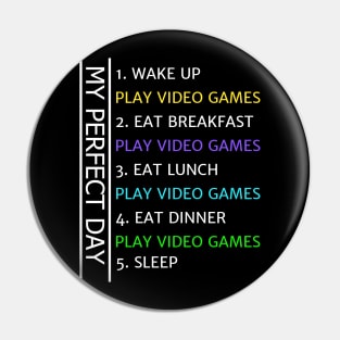 MY Perfect Day Funny Cool Gamer Pin