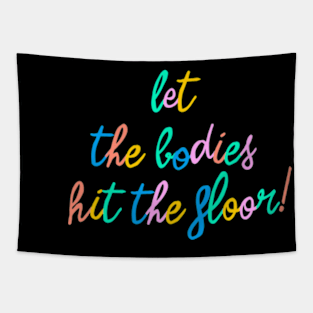 Let the bodies hit the floor Tapestry