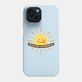 Chronically Overstimulated Silly Sun Design - ADHD and Neurodiverse Pride and Awareness Phone Case