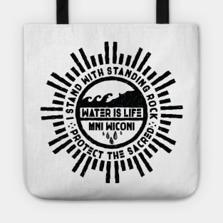 Water is Life - I Stand with Standing Rock Protest Tote