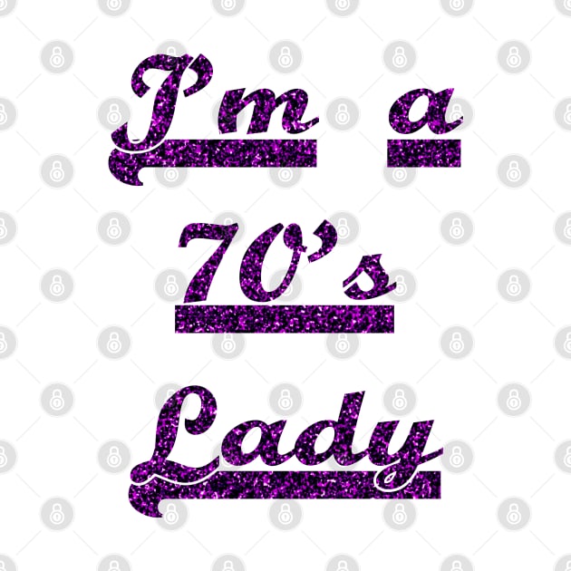 I'm A 70's Lady FOr All Women Who Loves the 70's Era by familycuteycom