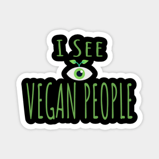 Funny Anti Vegan Meat Lover Design - I see Vegan People Magnet