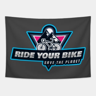 Ride your bike save the planet funny cyclist quote. Tapestry