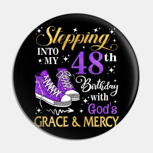 Stepping Into My 48th Birthday With God's Grace & Mercy Bday Pin