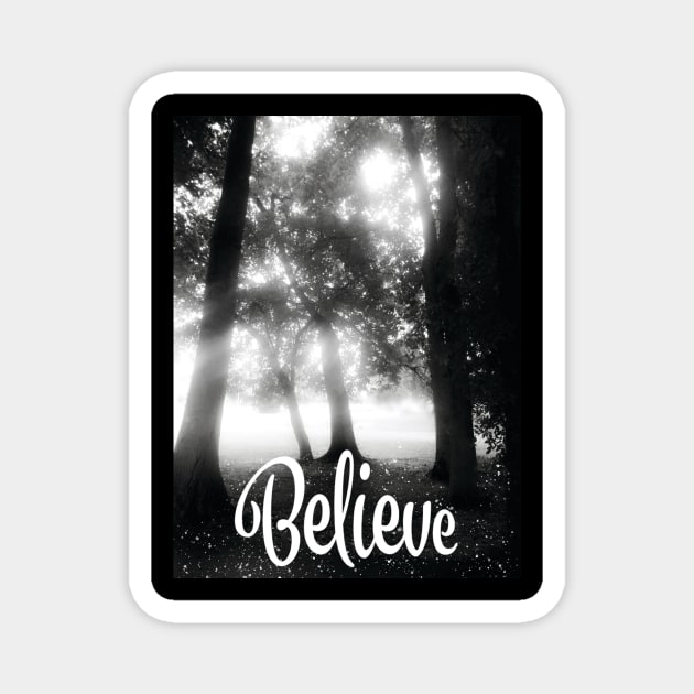 Believe black and white photograph Magnet by PandLCreations