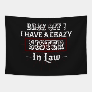 Back off I have a Crazy Sister -Funny Sister Gift Tapestry