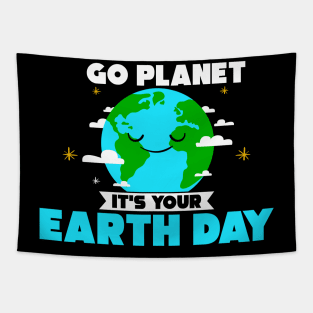 Cute Go Planet It's Your Earth Day Funny Pun Tapestry