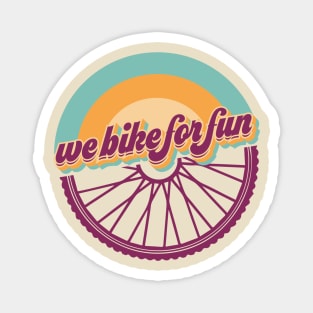 We Bike For Fun - Wheel Magnet